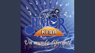 Miniatura de "Junior Klan - Un Mundo Diferente"