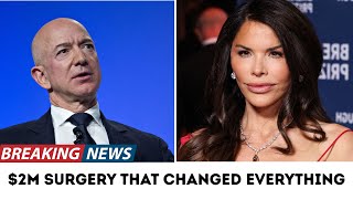 Famous Lauren Sánchez’s $2M Plastic Surgery Obsession EXPOSED | Jeff Bezos’ Most Expensive Mistake? Wealth