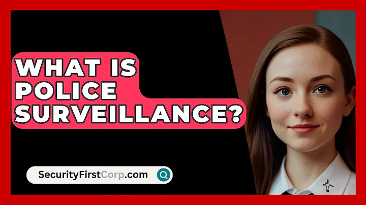 What Is Police Surveillance? - SecurityFirstCorp.com