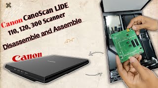 Как разобрать и собрать сканер Canon CanoScan LiDE 110, 120, 300 | কিভাবে খুলবেন Scanner