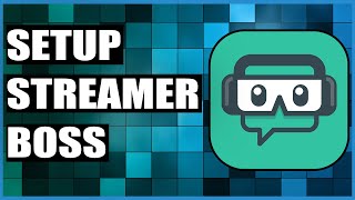 How To Use Streamer Boss In Streamlabs OBS