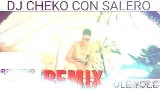 Yole yole kinky bwoy (REMIX)(DJ CHEKO CON SALERO)