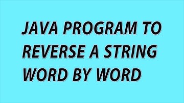 Java program to reverse a string word by word | java string reverse program with explanation