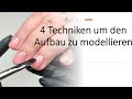 4 Techniken um den Aufbau zu modellieren // Gelnägel Aufbau