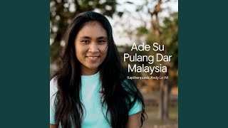 Ade Su Pulang Dar Malaysia