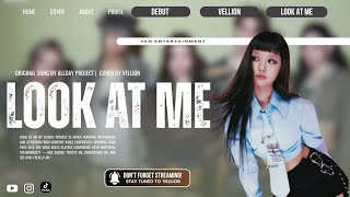 [DEBUT] VELLION - LOOK AT ME (ORI. ALLDAY PROJECT)