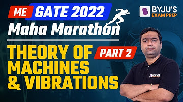 GATE 2022 | Mechanical Engineering | Theory of Machines & Vibrations | PART 2 | Complete Revision