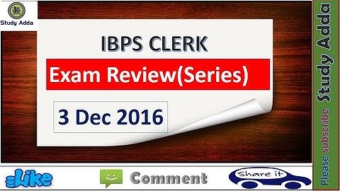 EXAM REVIEW  VIDEO IBPS CLERK PRE 3 DEC 2016