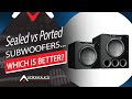 Sealed vs Ported Subwoofers: Which is Better?