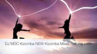 Kizomba mashup By DJ MDC Official Teaser