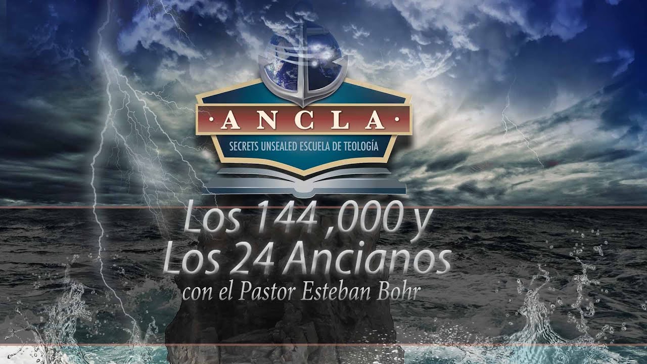 3. ¿Quiénes son los 24 Ancianos? - Los 144,000 y Los 24 Ancianos - Pastor Esteban Bohr