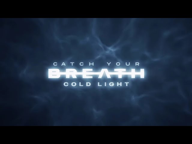 Catch Your Breath - Cold Light (Lyrics Video) class=