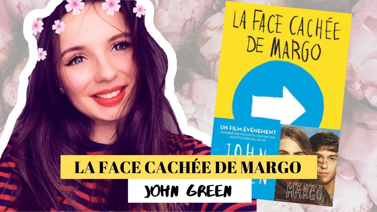 LA FACE CACHÉE DE MARGO JOHN GREEN - YouTube
