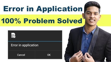 Error in Application 100% Problem Solved |  Solution of error in application