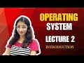 Lecture 2: Introduction – Operating System