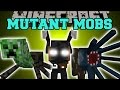 Minecraft: MUTANT MOBS (INSANE NEW BOSS & FUNNY MOBS WITH SPECIAL ABILITIES!) Mod Showcase
