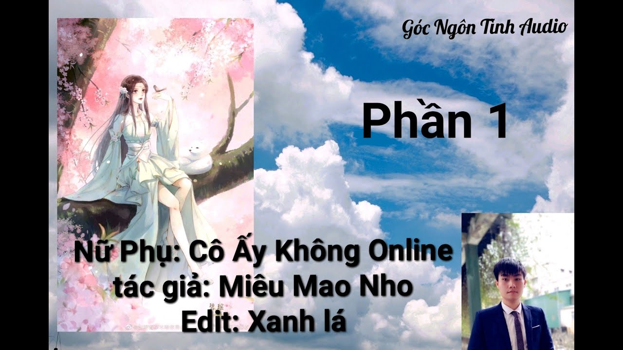 Phần 1| Nữ Phụ: Cô Ấy Không Online | Nghề Chính Thê Không Dễ Làm | Miêu Mao Nho - youtube