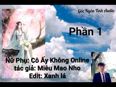 Video Phần 1| Nữ Phụ: Cô Ấy Không Online | Nghề Chính Thê... - youtube