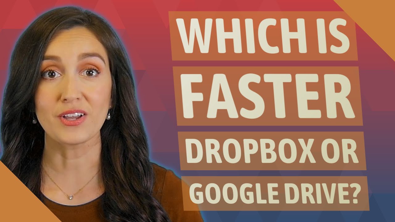 Which Is Faster Dropbox Or Google Drive YouTube which-is-faster-dropbox-or-google-drive-youtube