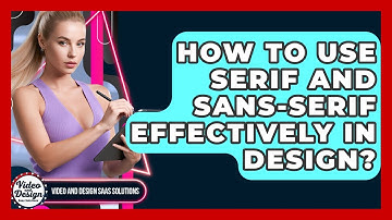 How To Use Serif And Sans-serif Effectively In Design? - Video And Design Saas Solutions