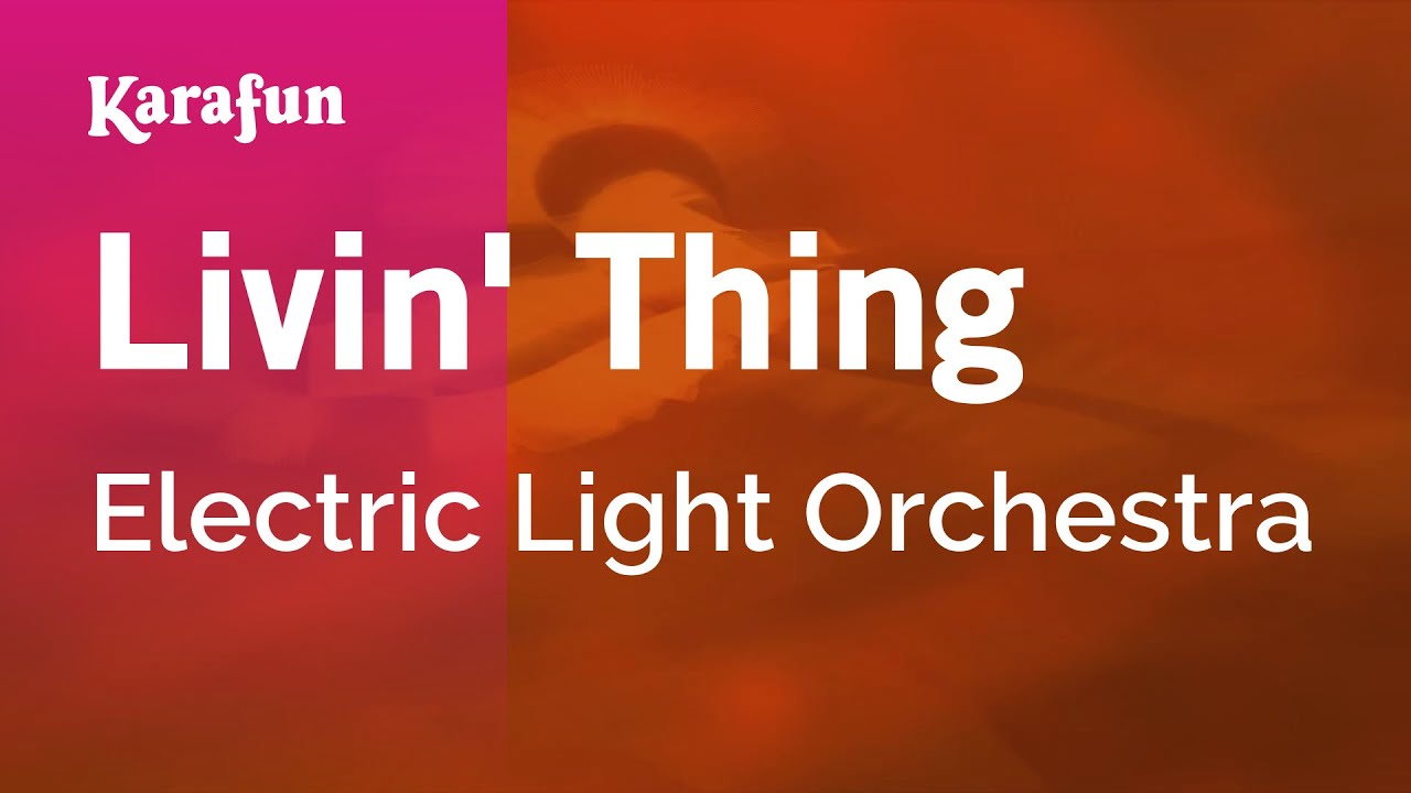 Livin' Thing Electric Light Orchestra Karaoke Version KaraFun