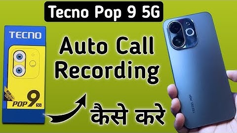Tecno Pop 9 5G call recording kaise kare, how to record calls in tecno, enable auto call recording i