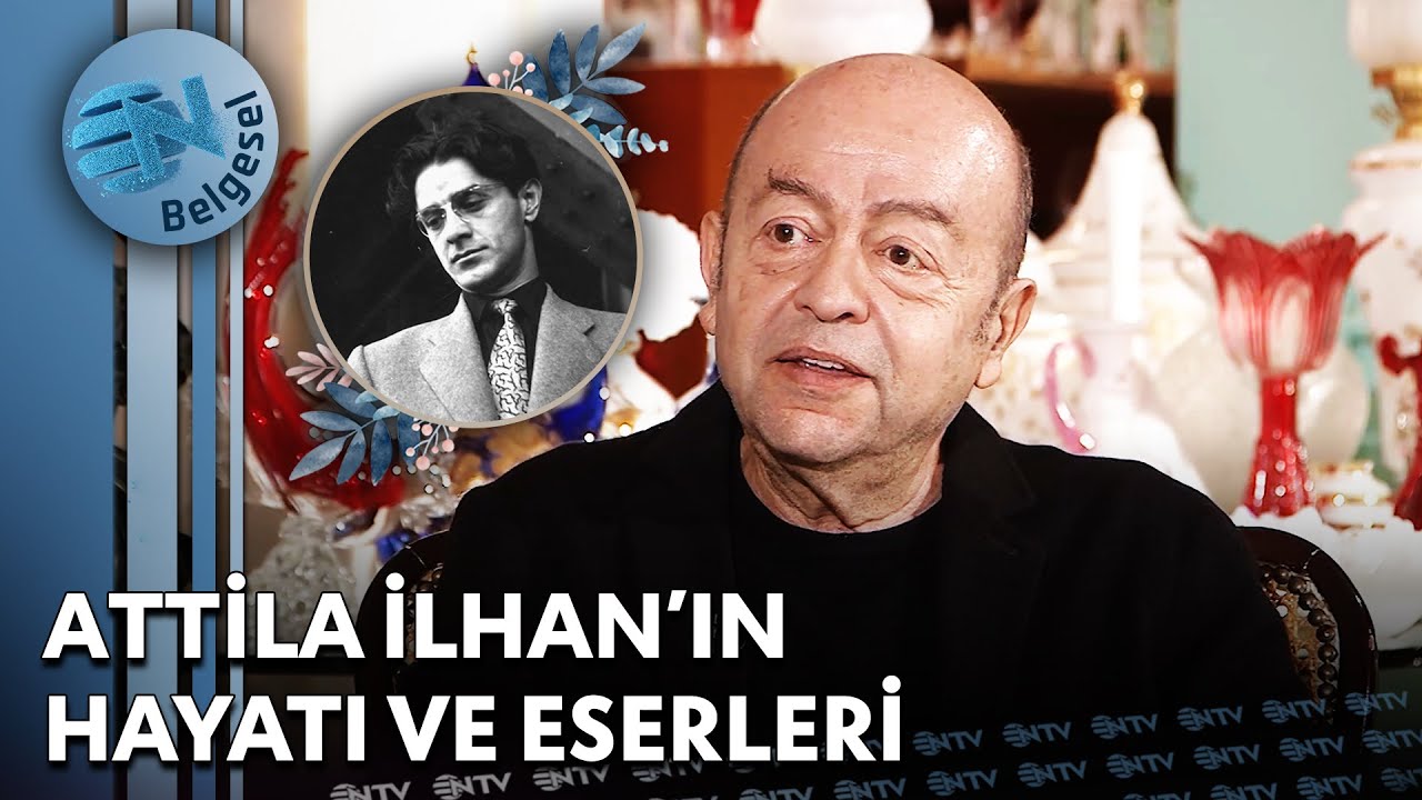 Attila İlhan'ın Hayatı ve Eserleri - Hayat Bir Sanat | NTV Belgesel