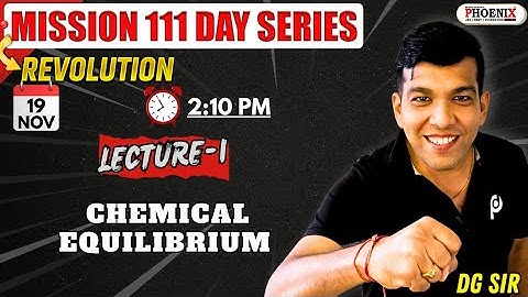 Mission 111 Series | Chemistry | Chemical Equilibrium | Jee 2026 | Lec-1 || DG Sir