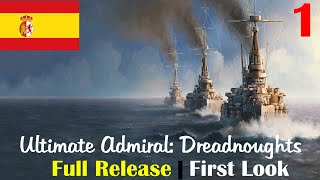 Ultimate Admiral: Dreadnoughts | First Look | Final Release | Spanish Campaign | Part 1