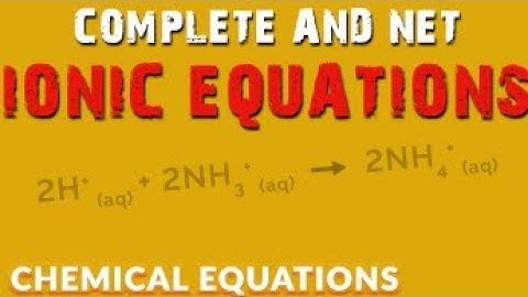 Ionic Equations | How to Write Complete and Net Ionic Equations | Chemical Equations
