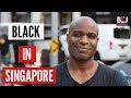 "People Here Are Tolerant ..." (Black in Singapore) | MFiles