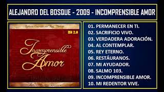 Alejandro del Bosque - 2009 - Incomprensible amor