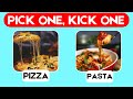Pick one kick one, hardest choice ever |  | Pick one kick one, food addition |
