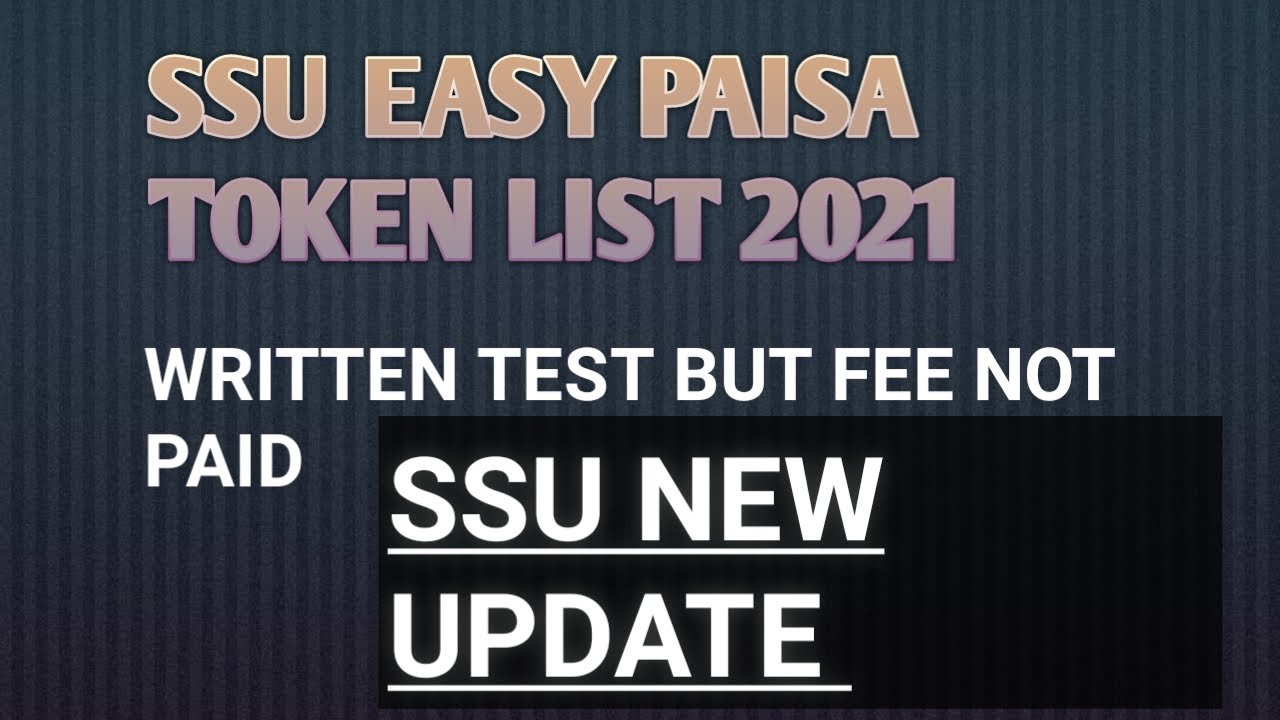 SSU New Update By PTS 2021 |List Of Easy Paisa Token Number| SSU Written Test |