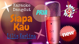 Karaoke Dangdut Siapa Kau Lilis Karlina Nada Pria - Lirik Tanpa Vocal