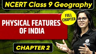 Physical Features of India FULL CHAPTER | Class 9 Geography Chapter 2 | UPSC Preparation