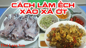 Ếch Xào Xả Ớt Với Gia Vị Đặc Biệt Món Ăn Siêu Ngon Dành Cho Các Anh Nhậu I Thai Lạng Sơn