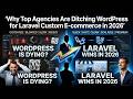 Why Top Agencies Are Ditching WordPress for Laravel Custom E-commerce in 2025