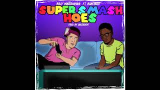 Billy Marchiafava - Super Smash Hoes ft. Bandingo (Prod. Oakerdidit x Vktr)