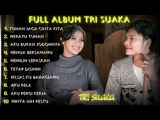 TRI SUAKA - TUHAN JAGA CINTA KITA (FULL ALBUM TERBARU 2024 ) #trisuaka #trisuakacover #trisuakaviral class=