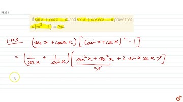 If `sinx + cosx=m` and `secx + cosecx= n` prove that `n(m^2-1)=2m`