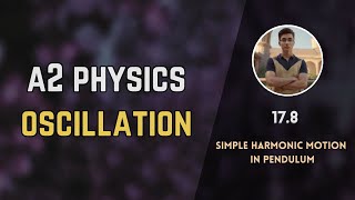 17.8 simple harmonic motion in Pendulum | Oscillation | A2 level Physics