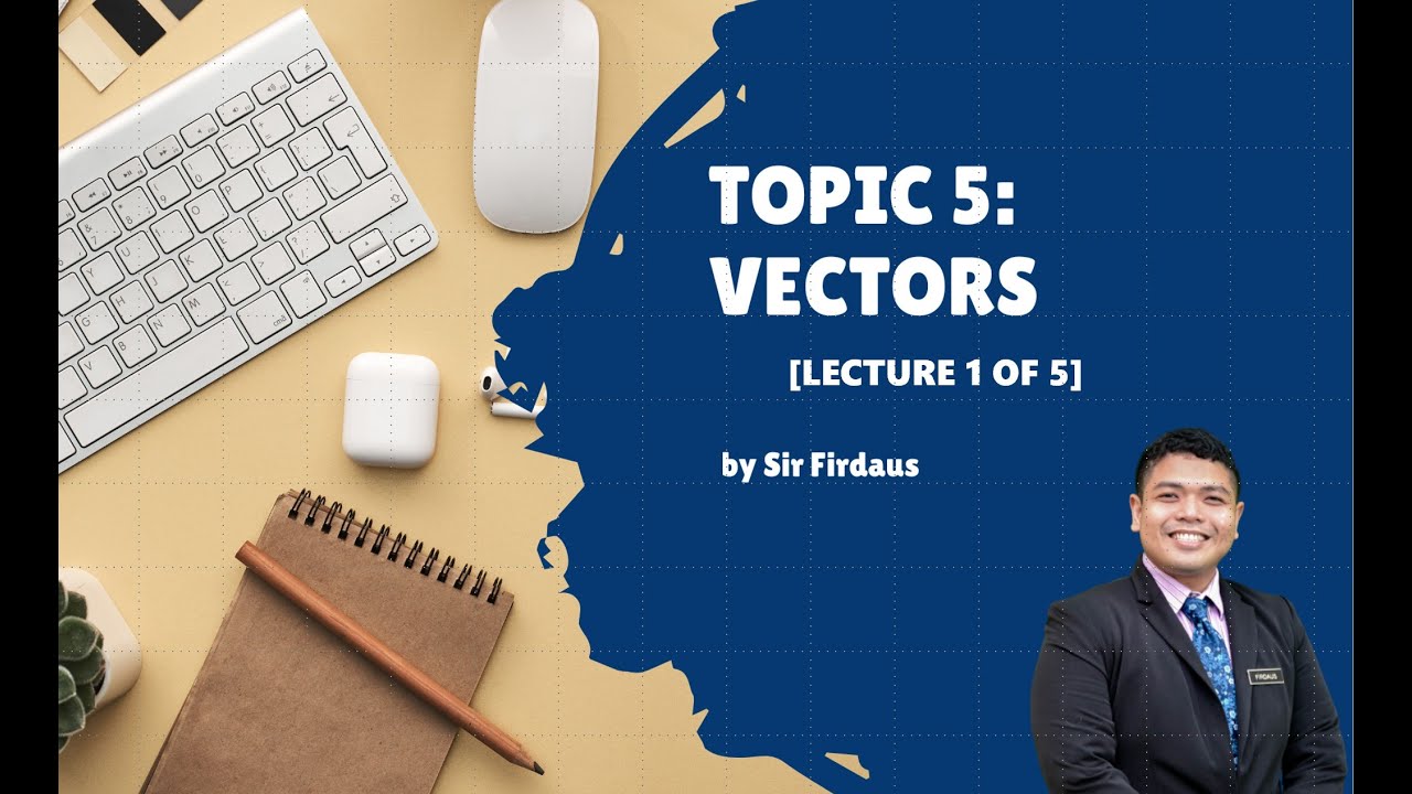 LECTURE 1 VECTORS - YouTube