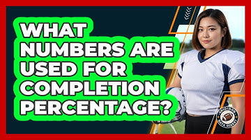 What Numbers Are Used For Completion Percentage?