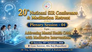 PLENARY SESSION - 4 I Addressing Mental Health .... I SpARC Wing I Gyan Sarovar I Abu Raj I 5-9-2026