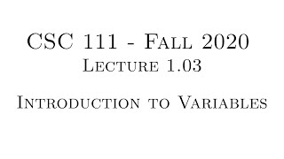 C Programming (Fall 2020) - Lecture 1.03 - Introduction to Variables