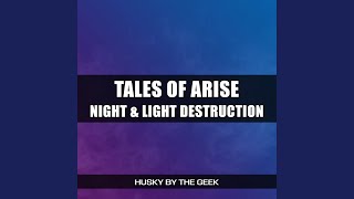 Night & Light Destruction (From Tales of Arise)