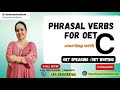 useful Phrasal verbs  starting with "𝘾" for oet  | oet speaking | oet writing | nurses | doctors