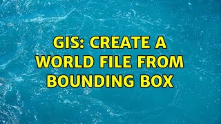 Gis Create A World File From Bounding Box