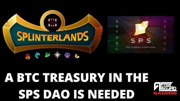 A BTC TREASURY IN THE SPS DAO IS NEEDED (SPLINTERLANDS)